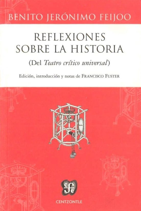 Reflexiones sobre la historia (Del «Teatro crítico universal»)