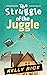 The Struggle of the Juggle by Kelly Rice