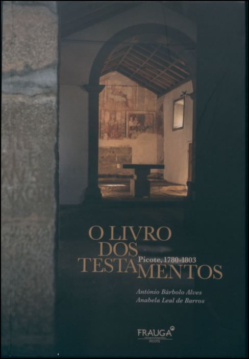 O livro dos testamentos : Picote, 1780-1803