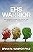 EHS Warrior: Beating Mold Illness, Lyme Disease, and Electromagnetic Hypersensitivity