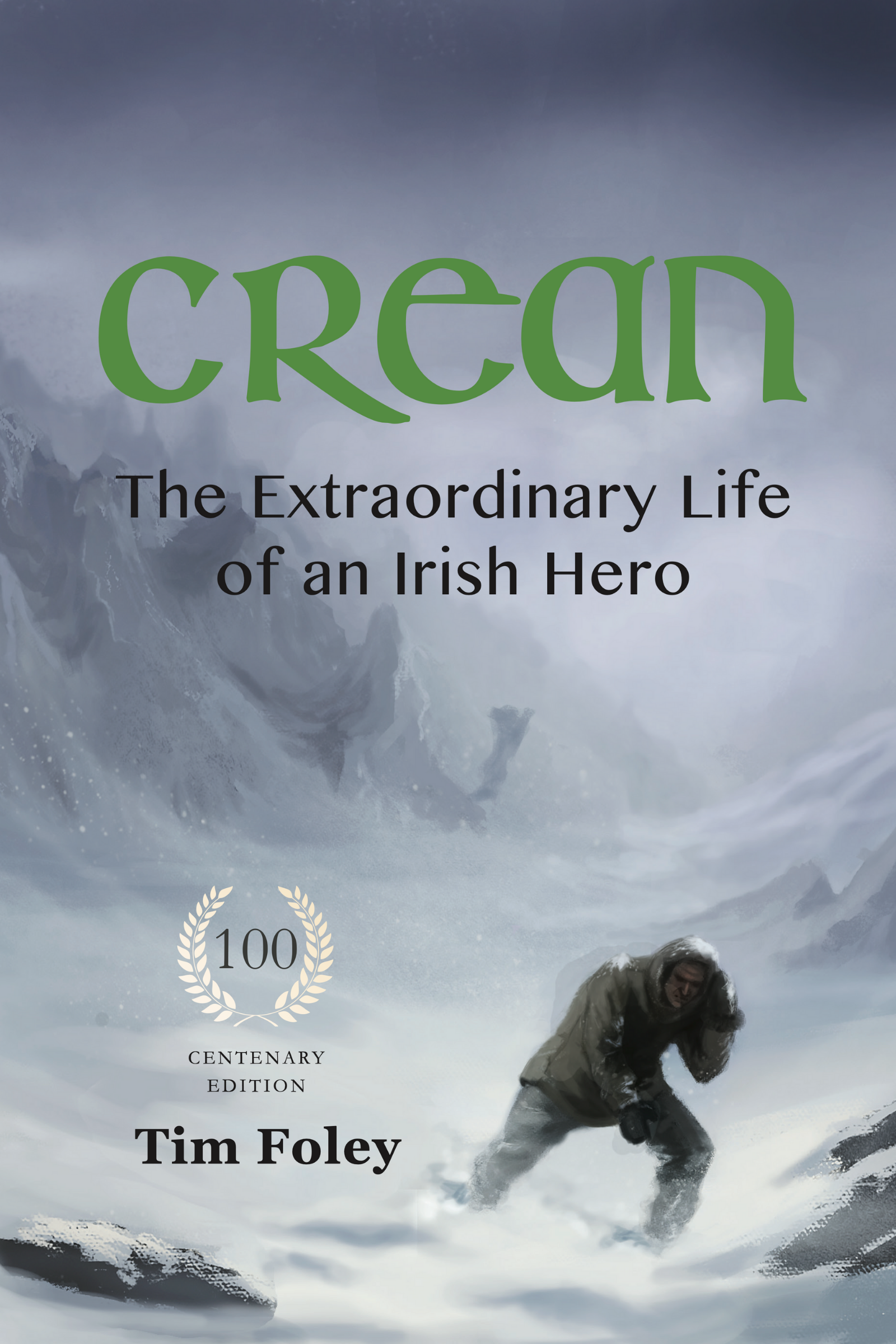 Crean - The Extraordinary Life of an Irish Hero