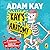 Kay’s Anatomy: A Complete (and Completely Disgusting) Guide to the Human Body