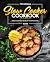 The Original Slow Cooker Cookbook #2021: Delicious and Quick Recipes for the Whole Family incl. Special Slow Cooker Desserts