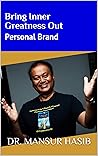 Bring Inner Greatness Out by Mansur Hasib