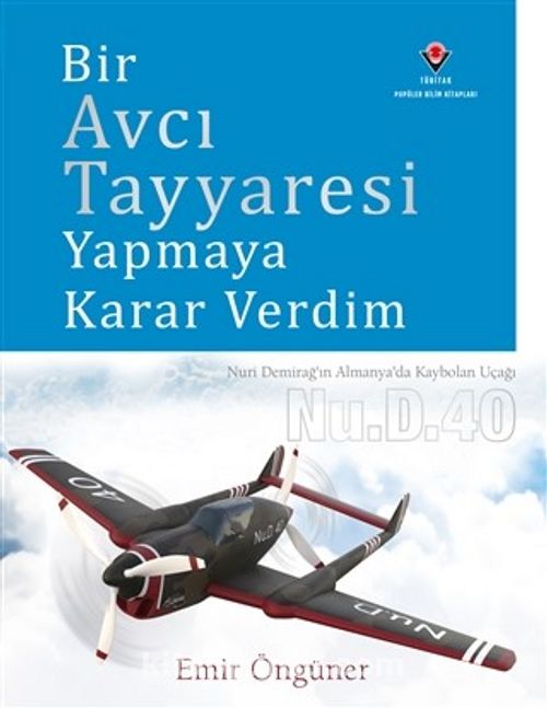 Bir Avcı Tayyaresi Yapmaya Karar Verdim (Hardcover)