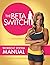 The Beta Switch: Workout System Manual For Weight Loss