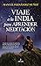 Viaje a la India para aprender meditación (Espiritualidad) (Spanish Edition)