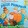 The Berenstain Bears and the Prize Pumpkin by Stan Berenstain