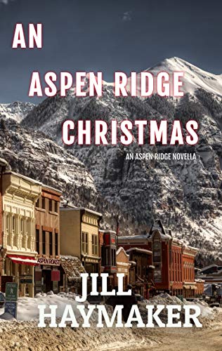 An Aspen Ridge Christmas: Home for the Holidays (Aspen Ridge, #9)
