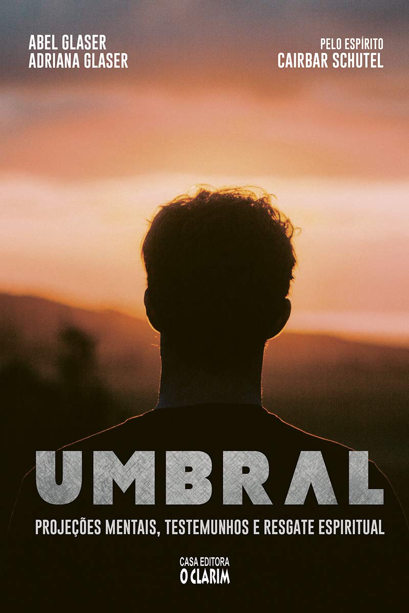 Umbral: Projeções mentais, testemunhos e resgate espiritual (Portuguese Edition)