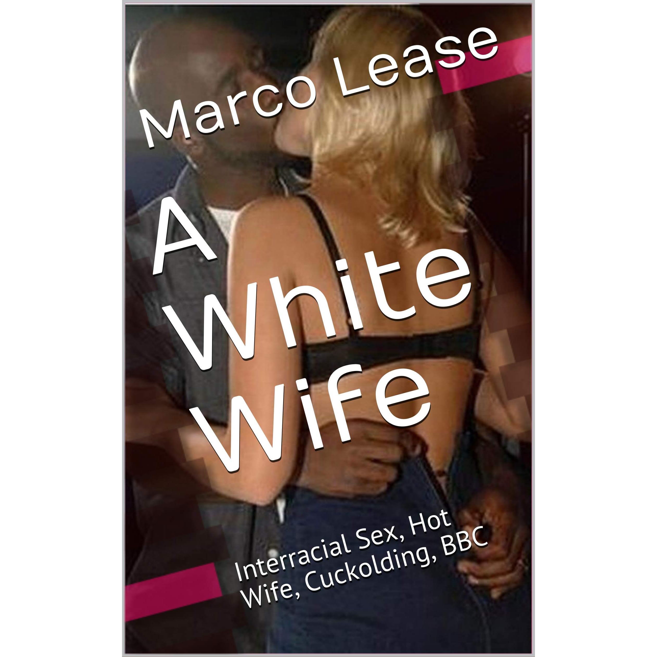 A White Wife Interracial Sex, Hot Wife