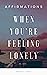 When You're Feeling Lonely:...