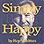 Simply Being Happy by Roy Whitten