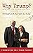 Why Trump?: Memoirs of A Jo...
