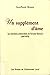 Un supplément d’âme. Les in...