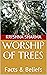WORSHIP OF TREES: Facts & B...