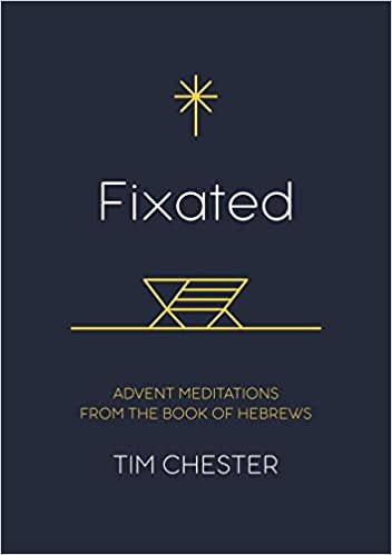 Fixated: Advent Meditations from the Book of Hebrews (Paperback)