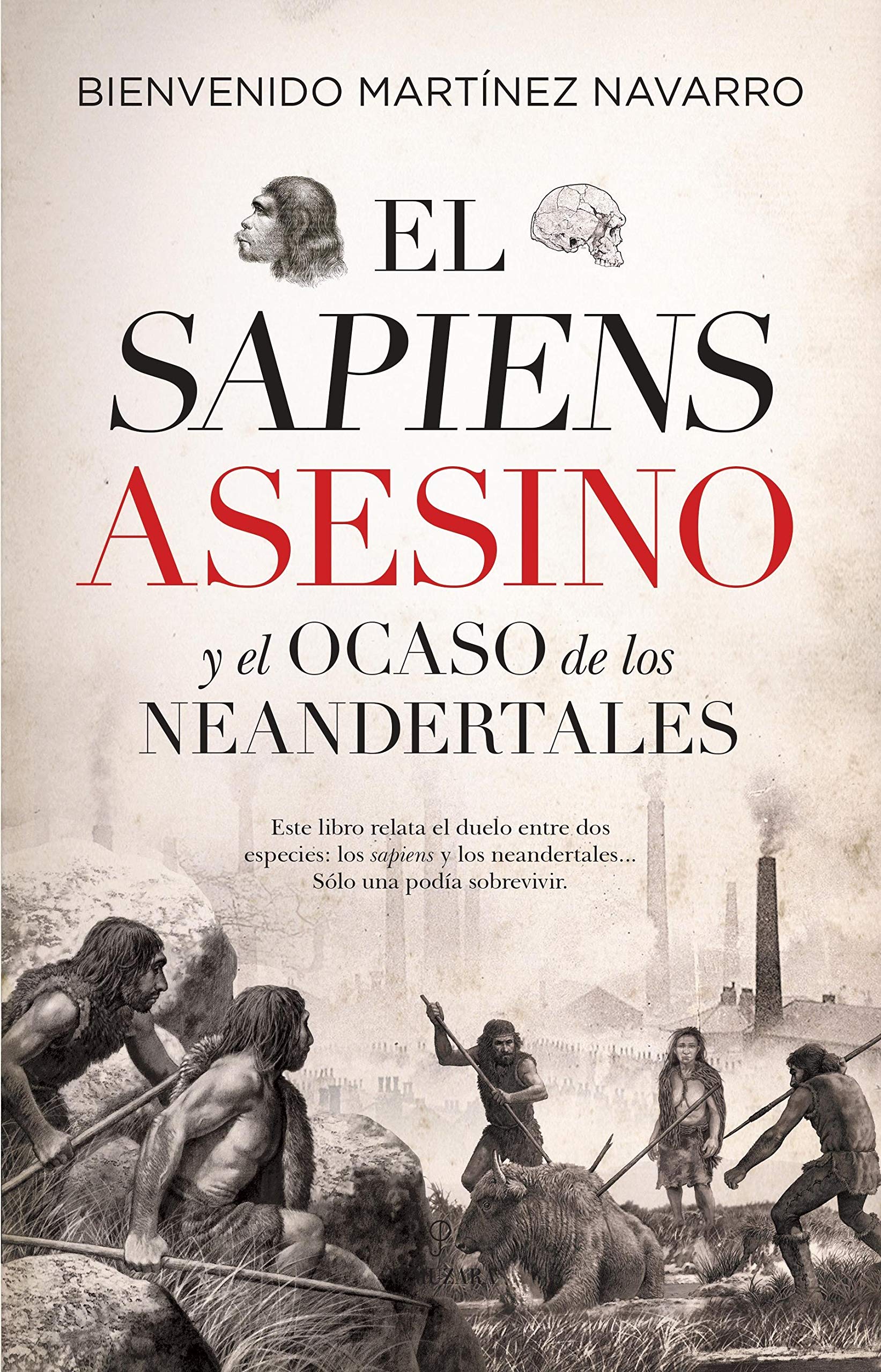 El sapiens asesino y el ocaso de los neandertales (Kindle Edition)