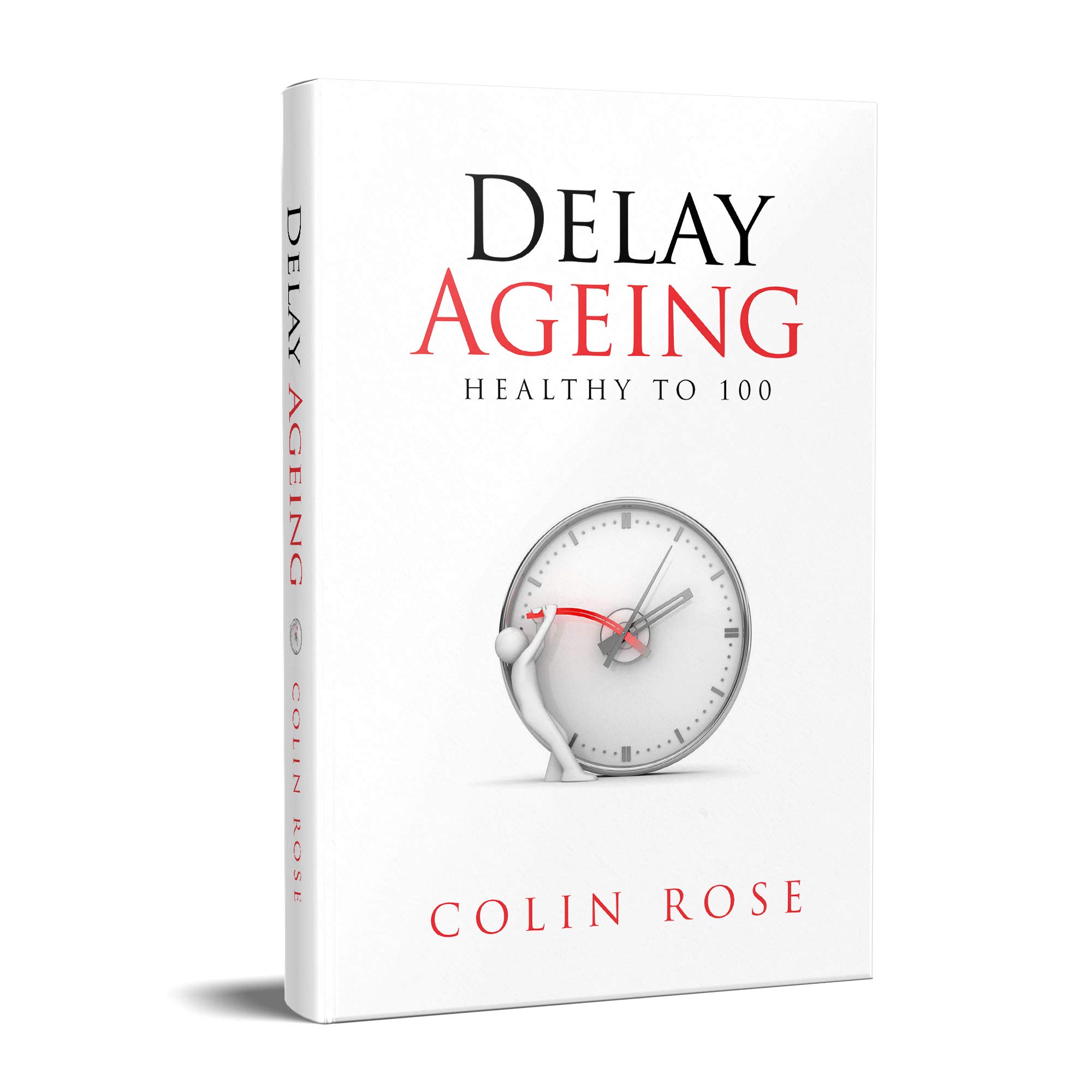 Delay Ageing: Healthy to 100 (Kindle Edition)
