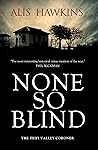 None So Blind