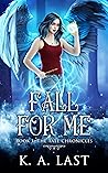 Fall For Me (The Tate Chronicles, #1)