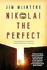 Nikolai the Perfect by Jim McIntyre