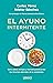 El ayuno intermitente: Gana salud, energía y libertad potenciando los recursos naturales de tu organismo (Nutrición y dietética) (Spanish Edition)