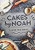 Cakes by Noah by Chris Waling