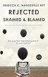 Rejected, Shamed, and Blamed by Rebecca C. Mandeville