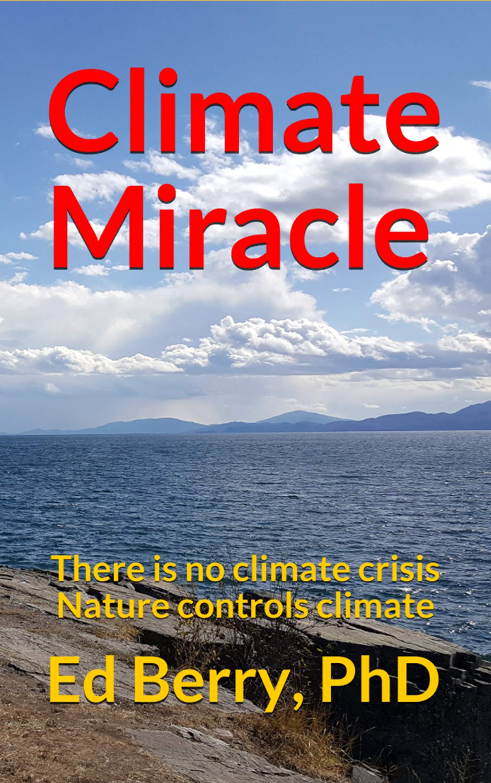 Climate Miracle: There is no climate crisis Nature controls climate (Kindle Edition)