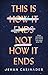 This Is Not How It Ends: How Rewriting Your Story Can Save Your Life