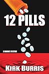 12 PILLS by Kirk Burris
