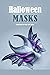 Halloween Masks: Great Idea...