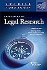 Principles of Legal Research (Concise Hornbook Series) Principles of Legal Research (Concise Hornbook Series)