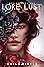 Lore & Lust (Lore & Lust #1)