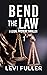 Bend The Law 1