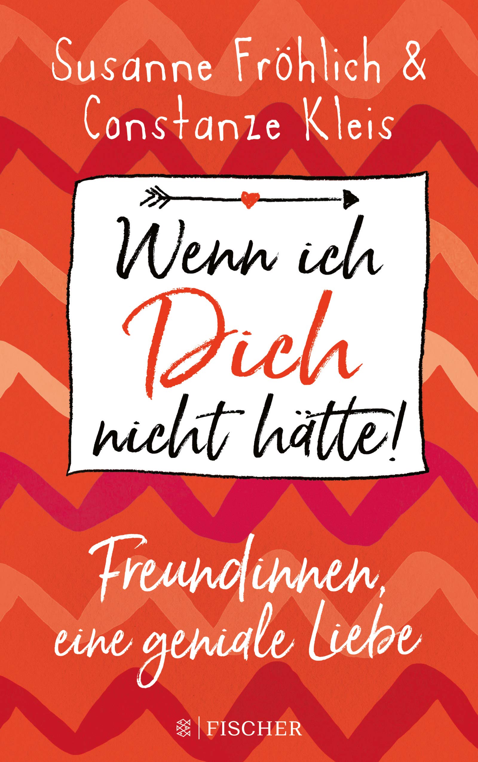 Wenn ich Dich nicht hätte! Freundinnen, eine geniale Liebe (German Edition)