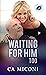 Waiting for Him Too
