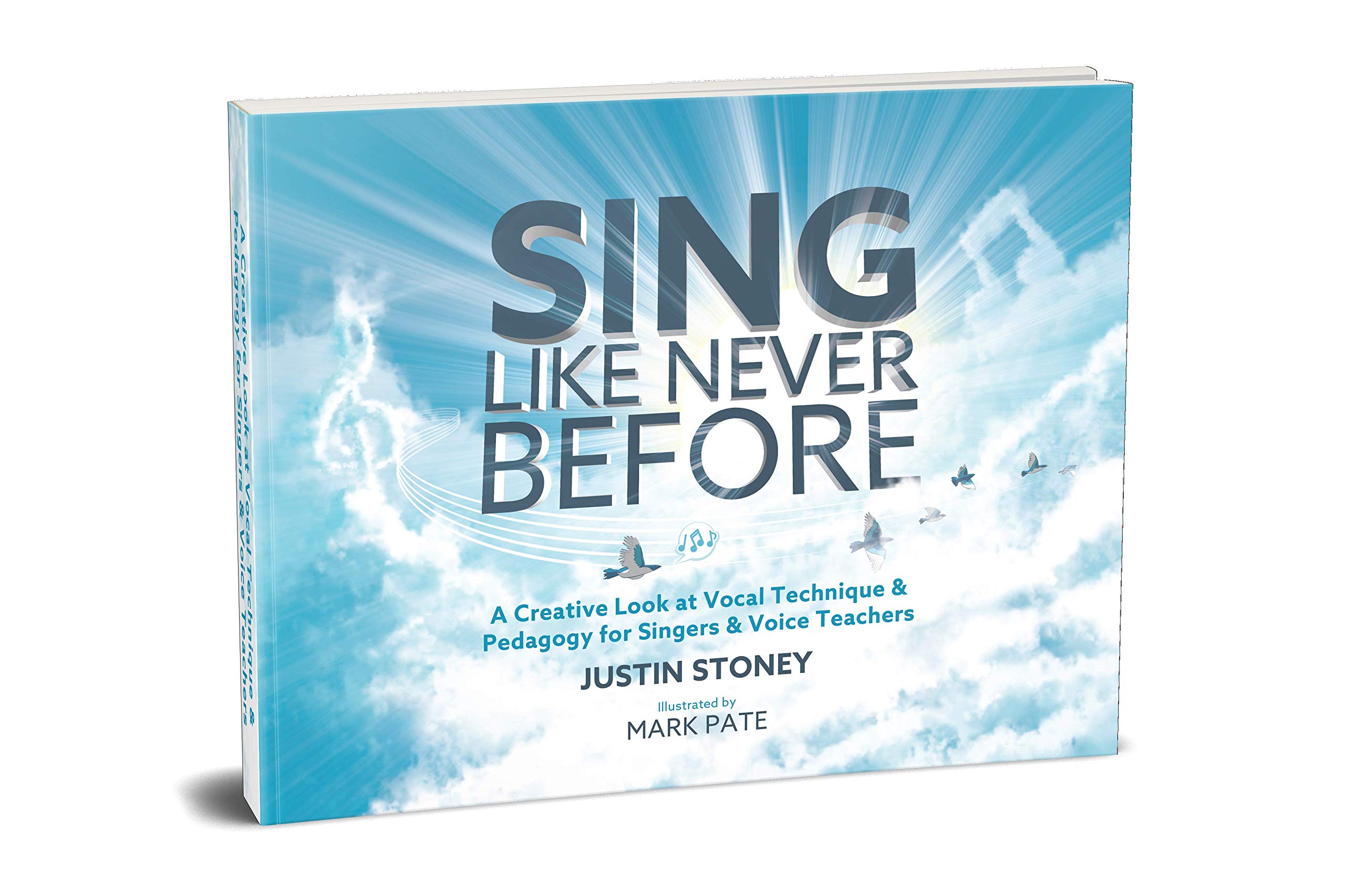 Sing Like Never Before: A Creative Look at Vocal Technique & Pedagogy for Singers & Voice Teachers (Kindle Edition)