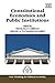 Constitutional Economics and Public Institutions (New Thinking in Political Economy series)