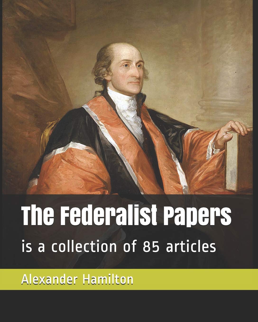 The Federalist Papers: is a collection of 85 articles (Paperback)