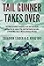 Tail Gunner Takes Over by Richard C. Rivaz