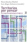 Territorios por pensar. Un mapa conceptual para el siglo XXI