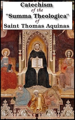 Catechism of the "Summa Theologica" of Saint Thomas Aquinas