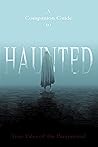 Haunted: True Tales of the Paranormal Haunted: True Tales of the Paranormal