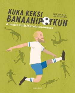 Kuka keksi banaanipotkun & muita futisfaktoja Suomesta (Paperback)