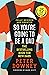 So You're Going to Be a Dad by Peter Downey