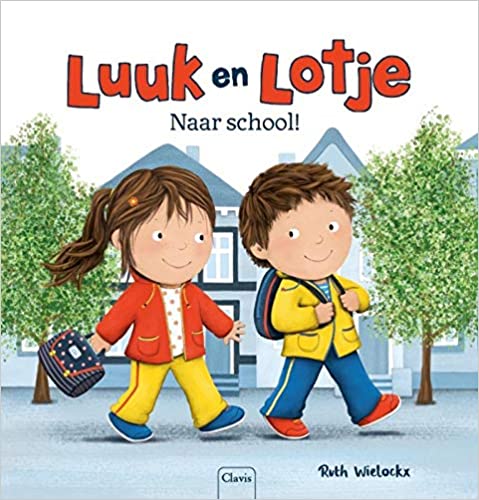 Luuk en Lotje. Naar school! (Hardcover)