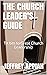 THE CHURCH LEADER'S GUIDE by Jeffrey Appiah