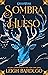 Sombra y hueso (Grisha, #1) by Leigh Bardugo